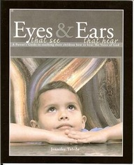Eyes that See & Ears that Hear