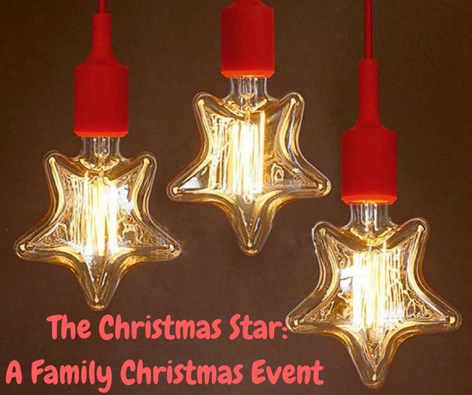 The Christmas Star: A Family Christmas Event