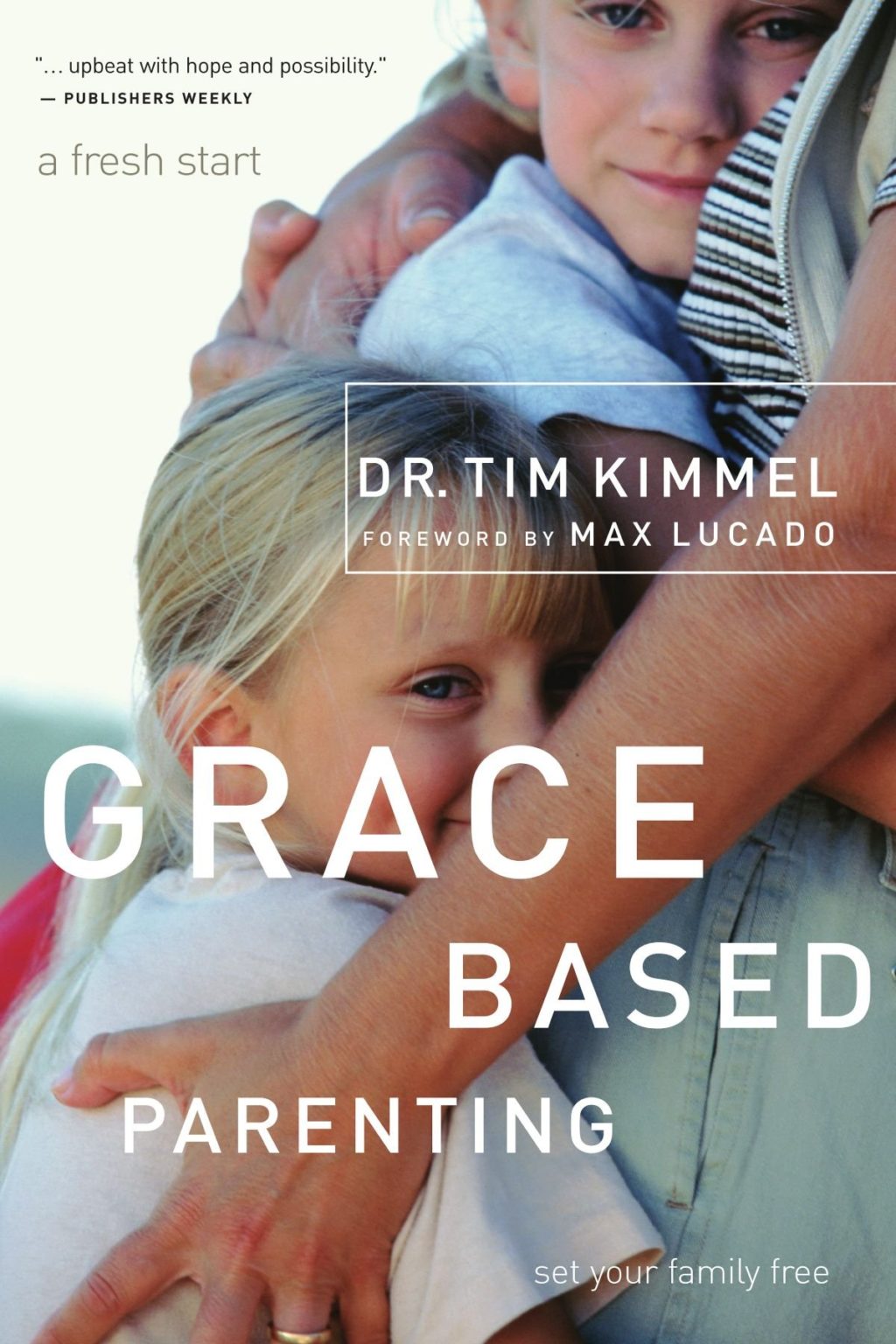 Review: Grace Based Parenting by Dr. Tim Kimmel